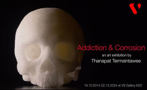 นิทรรศการศิลปะ "Addiction and Corrosion"