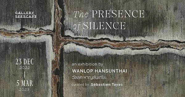 นิทรรศการ "The Presence of Silence"