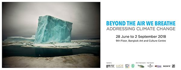 นิทรรศการภาพถ่าย "Beyond the Air We Breathe: Addressing causes and effects of climate change"