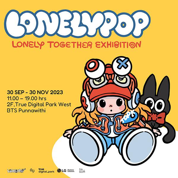 นิทรรศการ "LonelyPop : Lonely Together Exhibition"