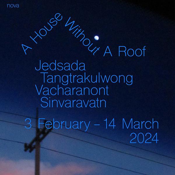 นิทรรศการ "A House without A Roof"