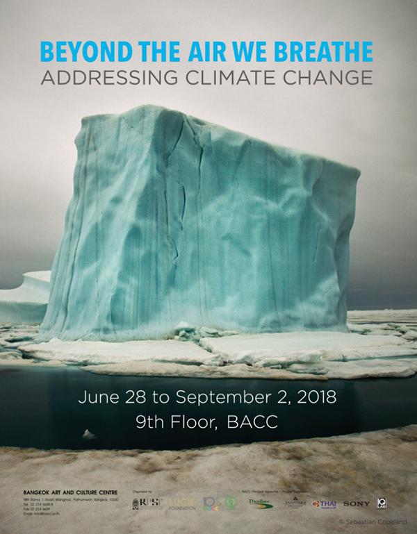 นิทรรศการภาพถ่าย "Beyond the Air We Breathe: Addressing causes and effects of climate change" นิทรรศการภาพถ่าย "Beyond the Air We Breathe: Addressing causes and effects of climate change"