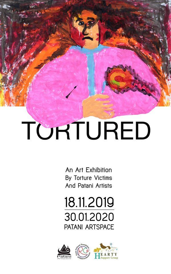 นิทรรศการ “TORTURED”