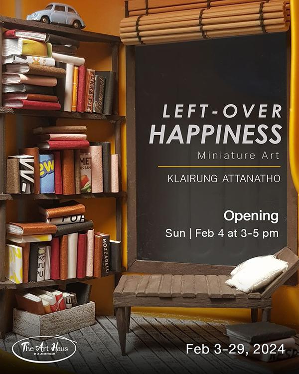 นิทรรศการ "Left-Over Happiness" นิทรรศการ "Left-Over Happiness"