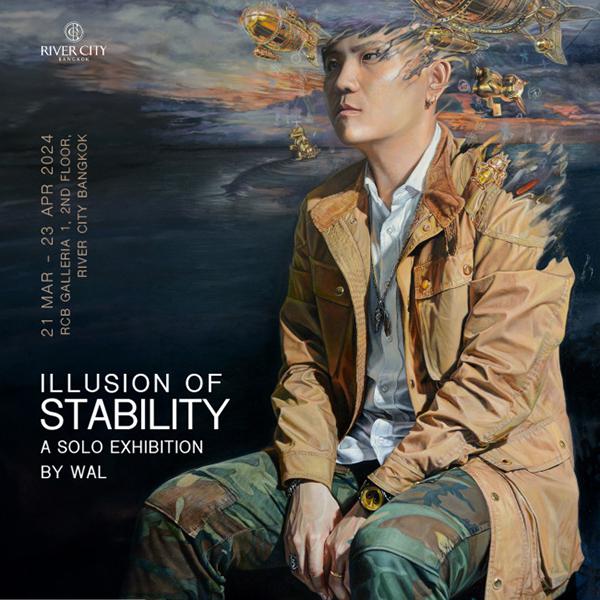 นิทรรศการ "Illusion of Stability"