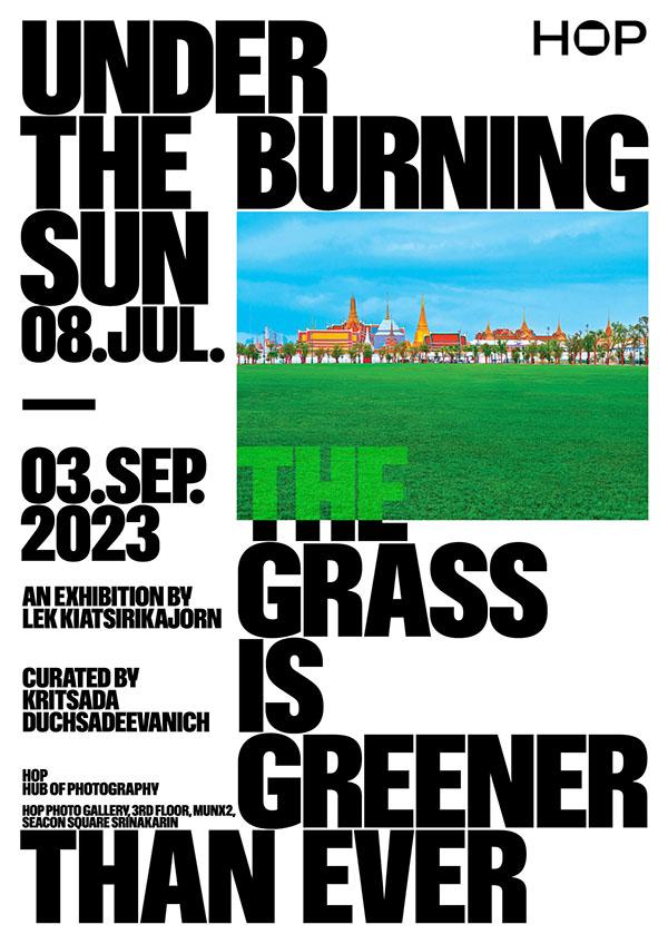 นิทรรศการ "UNDER THE BURNING SUN THE GRASS IS GREENER THAN EVER"