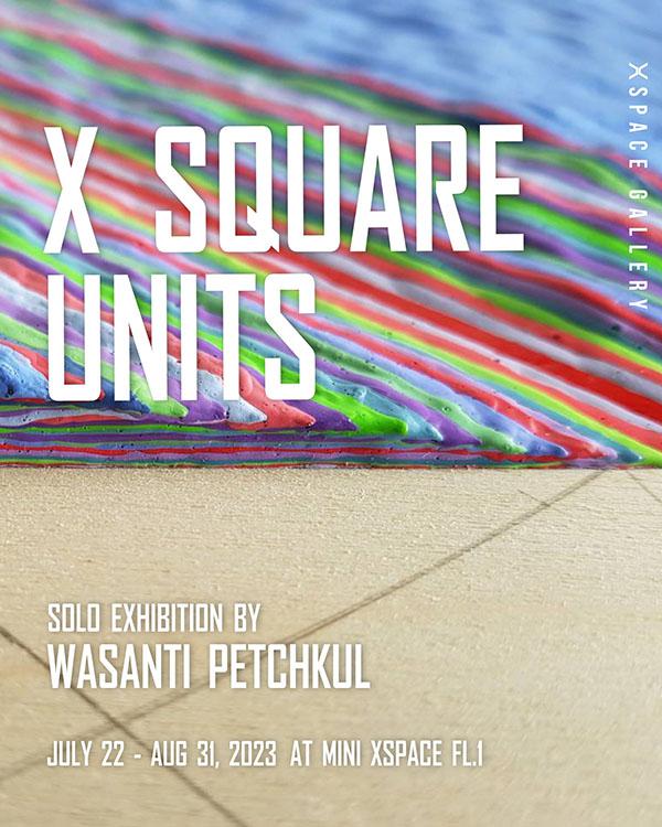 นิทรรศการ "X SQUARE UNITS"