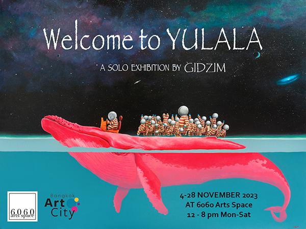 นิทรรศการ "Welcome  to YULALA"