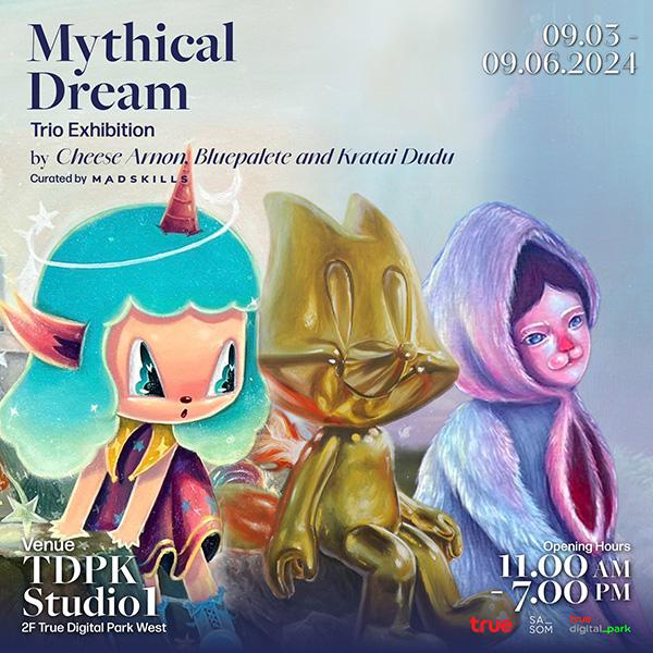 นิทรรศการ "Mythical Dream"