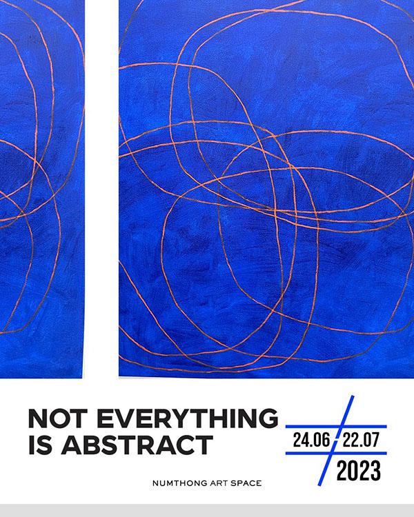 นิทรรศการ "Not everything is abstract"