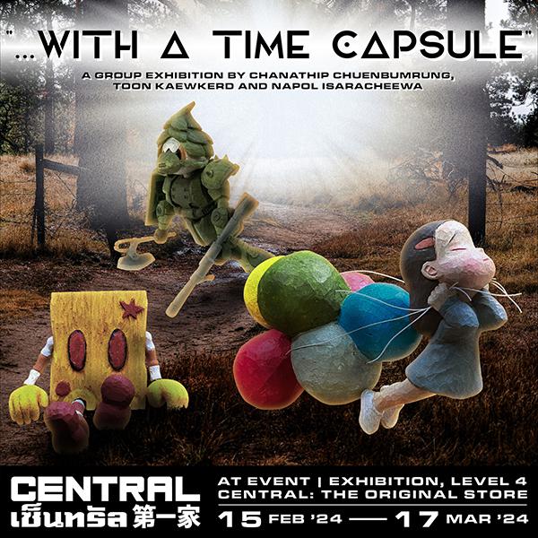 นิทรรศการ "....with a time Capsule"