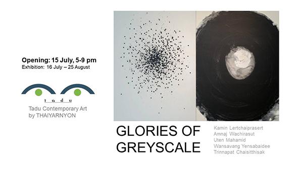 นิทรรศการ “Glories of Greyscale”