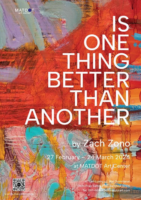 นิทรรศการ "Is One Thing Better Than Another" นิทรรศการ "Is One Thing Better Than Another"