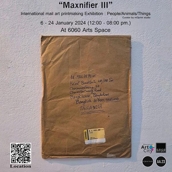 นิทรรศการภาพพิมพ์ "Maxnifier III" International mail art printmaking Exhibition : People/Animals/Things