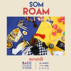 นิทรรศการ "สมรม(ณ์) : SOMROAM"