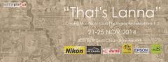 นิทรรศการ Chiang Mai Photo Club Photography Exhibitions 2014 “That's Lanna นิทรรศการ Chiang Mai Photo Club Photography Exhibitions 2014 “That's Lanna