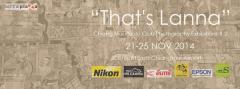 นิทรรศการ Chiang Mai Photo Club Photography Exhibitions 2014 “That's Lanna