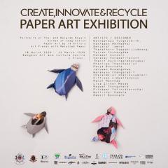นิทรรศการ "CREATE, INNOVATE & RECYCLE PAPER ART EXHIBITION"