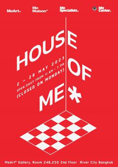 นิททรรศการ "HOUSE OF ME*" นิททรรศการ "HOUSE OF ME*"