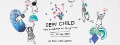 นิทรรศการ "Sew Child"