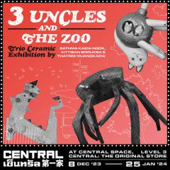 นิทรรศการ "3 UNCLES AND THE ZOO"