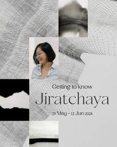 นิทรรศการ "Getting to know Jiratchaya"