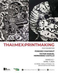 นิทรรศการภาพพิมพ์ "THAI:MEX:PRINTMAKING"