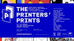 นิทรรศการแสดงภาพพิมพ์ซิลค์สกรีน "เดอะ พริ้นเทอร์ส พริ้นท์ส : The Printers’ Prints
