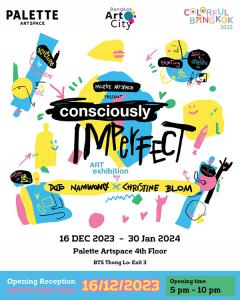 นิทรรศการ "CONSCIOUSLY IMPERFECT"