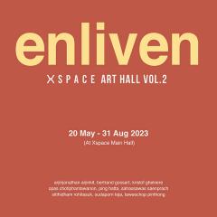 นิทรรศการ "XSPACE ART HALL V.2 - ENLIVEN"