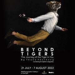 นิทรรศการ "Beyond Tigers: The Journey of the Tiger in You"