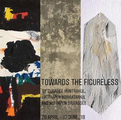 นิทรรศการ "Towards the Figureless"