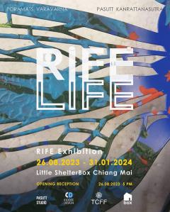 นิทรรศการศิลปะร่วมสมัย "RIFE LIFE"