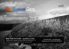 นิทรรศการโครงการแลกเปลี่ยนภาพถ่ายไทย - เกาหลี (PhapthaySajin) "The Korea Gaze"
