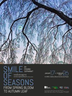 นิทรรศการ "รอยยิ้มแห่งฤดูกาล: ดอกไม้บานสู่ใบไม้เปลี่ยนสี (Smile of Seasons: From Spring Bloom to Autumn Leaf)"