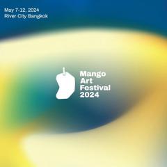 เทศกาลศิลปะ Mango Art Festival ครั้งที่ 4 : Mango Art Festival 2024