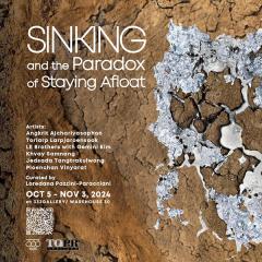 นิทรรศการ "Sinking and the Paradox of Staying Afloat"