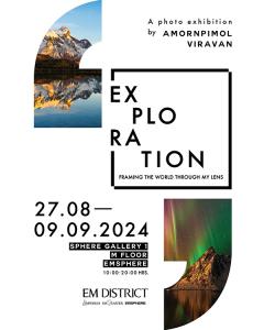 นิทรรศการ "EXPLORATION: Framing the World through My Lens