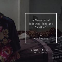 นิทรรศการ ในความทรงจำของรัศมี รุ่งแจ้ง “แม่” : In Memories of Russamee Rungjang “Mother”