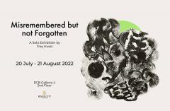 นิทรรศการ "Misremembered but not Forgotten"