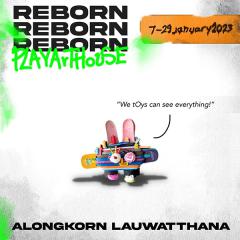 นิทรรศการ "REBORN" นิทรรศการ "REBORN"