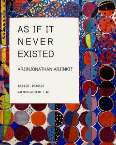 นิทรรศการ "As If It Never Existed"