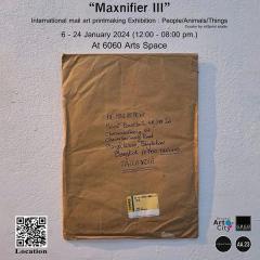 นิทรรศการภาพพิมพ์ "Maxnifier III" International mail art printmaking Exhibition : People/Animals/Things
