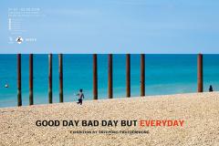 นิทรรศการภาพถ่าย "GOOD DAY BAD DAY BUT EVERYDAY"