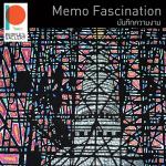 นิทรรศการ "บันทึกความงาม : Memo Fascination"