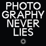 นิทรรศการ "ภาพถ่ายไม่โกหก : Photography Never Lies"