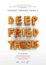 นิทรรศการวิทยานิพนธ์ "Deep Fried thesis"