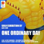 นิทรรศการ "วันหนึ่งแสนธรรมดา : ONE ORDINARY DAY"