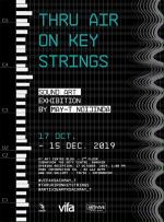 นิทรรศการ Sound Art "Thru Air on Key Strings"