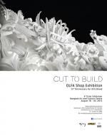 นิทรรศการ "Cut to Build"